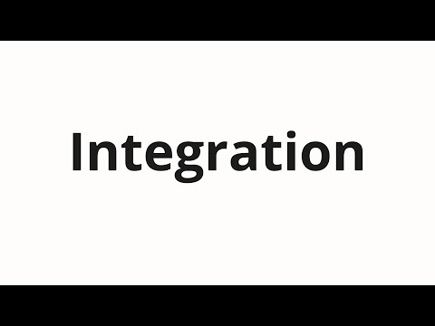 How to pronounce Integration