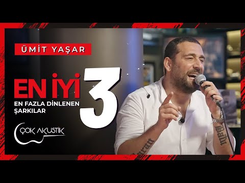 Ümit Yaşar’ın En Çok Dinlenen 3 Çok Akustik Şarkısı