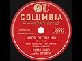 1949 Harry James - Doncha Go ‘Way Mad (Skylarks, vocal)
