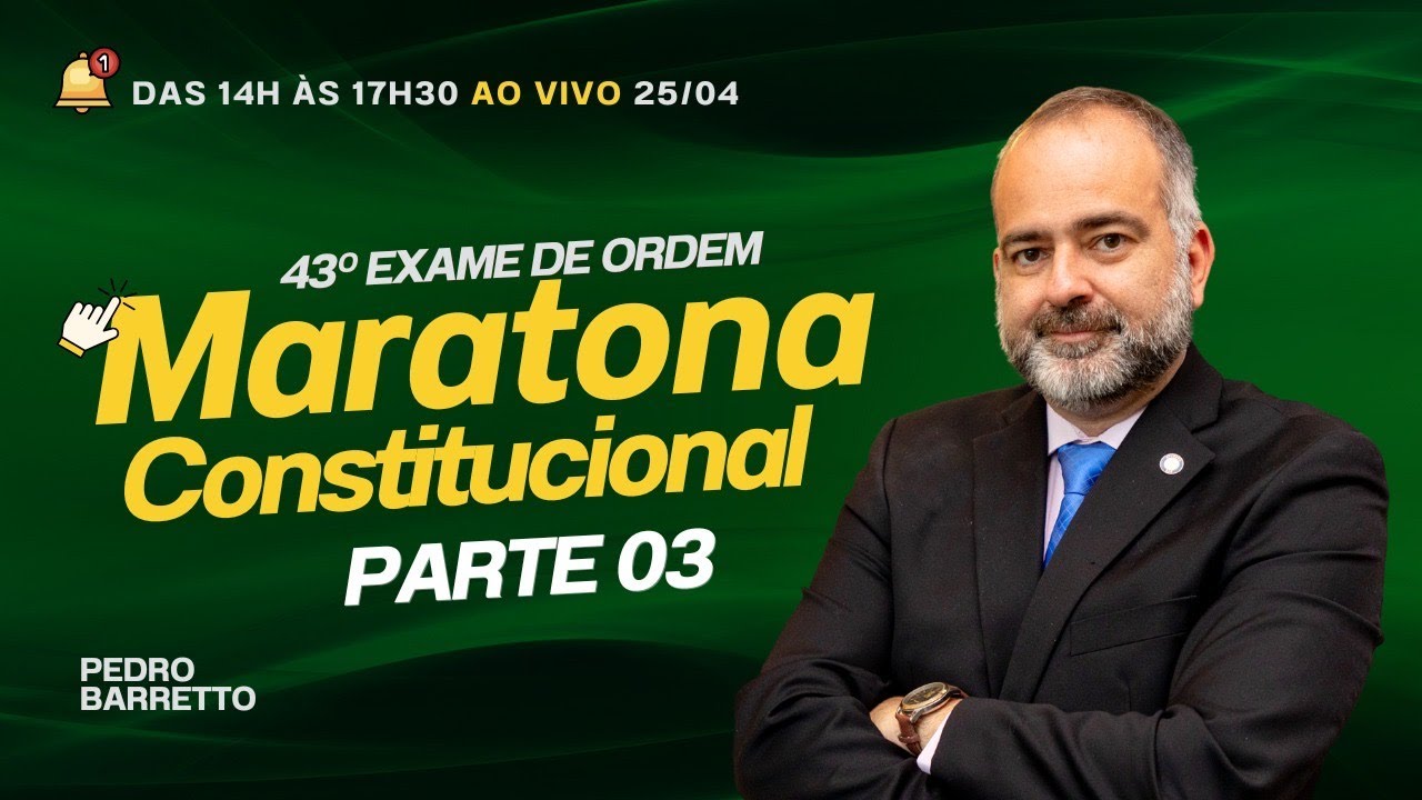 OAB: MARATONA CONSTITUCIONAL - PT 3