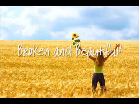 Video thumbnail for Broken & Beautiful
