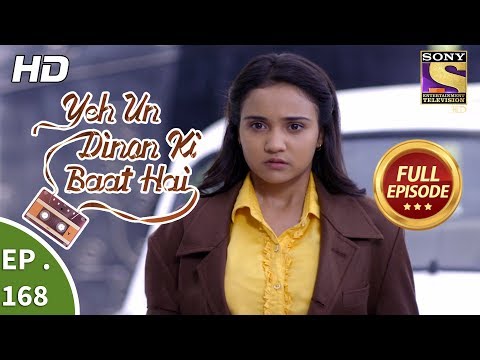 Yeh Un Dinon Ki Baat Hai - Ep 168 - Full Episode - 26th April, 2018