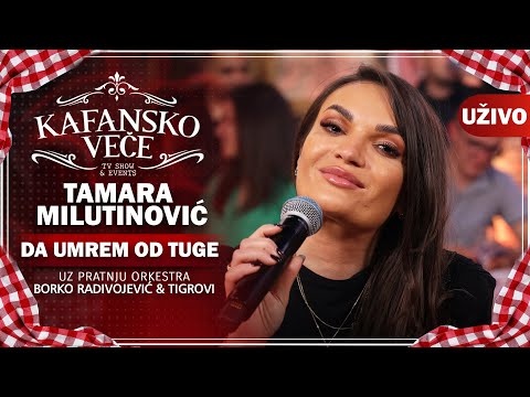 TAMARA MILUTINOVIC - DA UMREM OD TUGE I UZIVO (ORK . BORKO RADIVOJEVIC & TIGROVI) I 2022