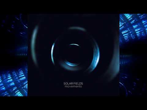 Solar Fields - Movements (Re-​mastered) (Full Album)