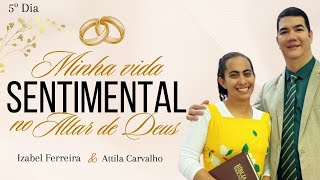 27/09/2024  - MINHA VIDA SENTIMENTAL NO ALTAR DE DEUS - IZABEL FERREIRA