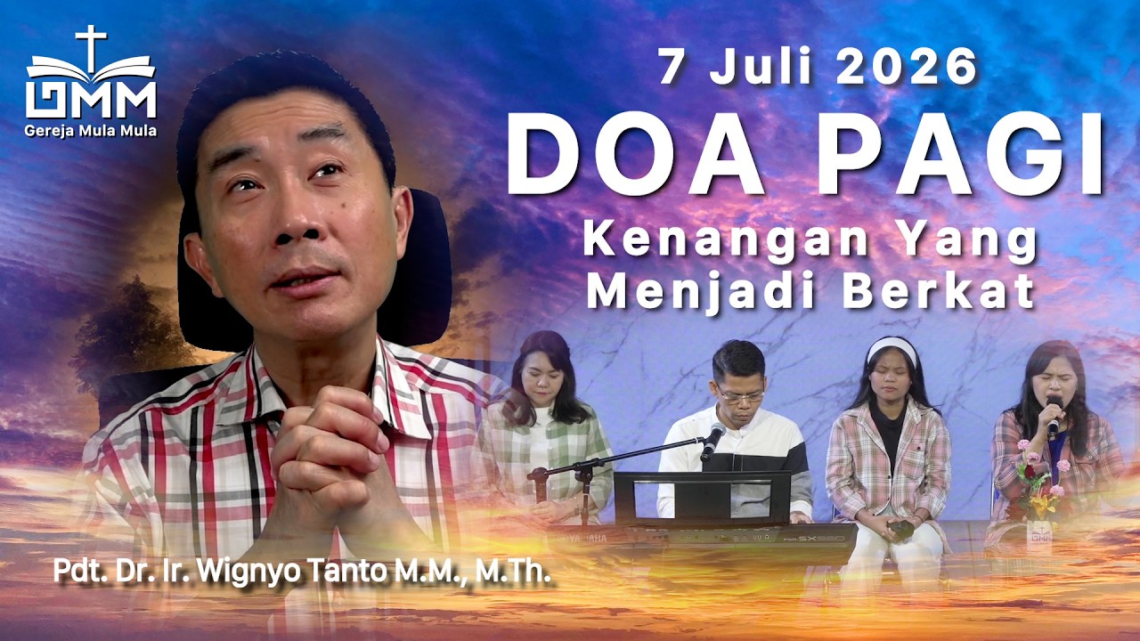 DOA PAGI | Kenangan Yang Menjadi Berkat – 7 Juli 2026 | Ps. Dr. Wignyo Tanto