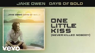 Jake Owen - One Little Kiss (Never Killed Nobody) (Audio)