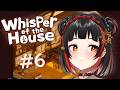 【🔴Whisper of the House】#6 บ้านกระซิบ คนกระวนกระวาย【Solar】