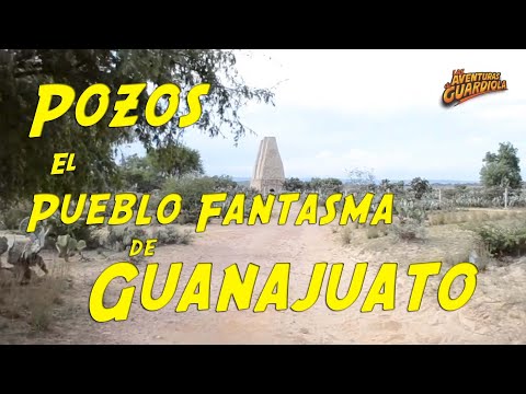 Pozos, el Pueblo Fantasma de Guanajuato