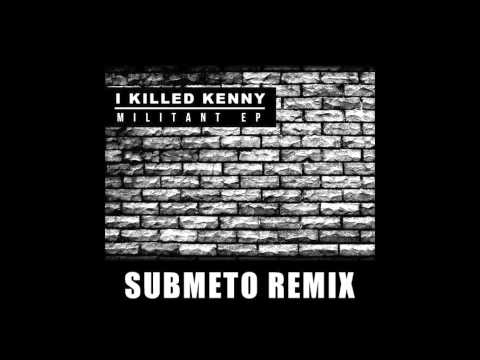 I Killed Kenny - Nobody Ft. Jamie George (Submeto Remix)