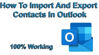 How to Import and Export Contacts in Outlook 2013/2016/2019 💻 New Method 2023