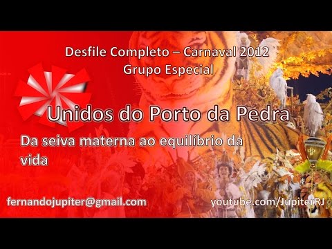 Desfile Completo Carnaval 2012 (COM NARRAÇÃO) - Unidos do Porto da Pedra