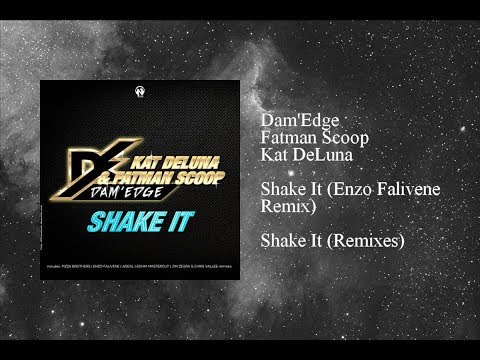 Dam'Edge - Shake It (Enzo Falivene Remix) featuring Fatman Scoop & Kat DeLuna