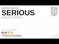 SERIOUS meaning, definition & pronunciation | What is SERIOUS? | How to say SERIOUS