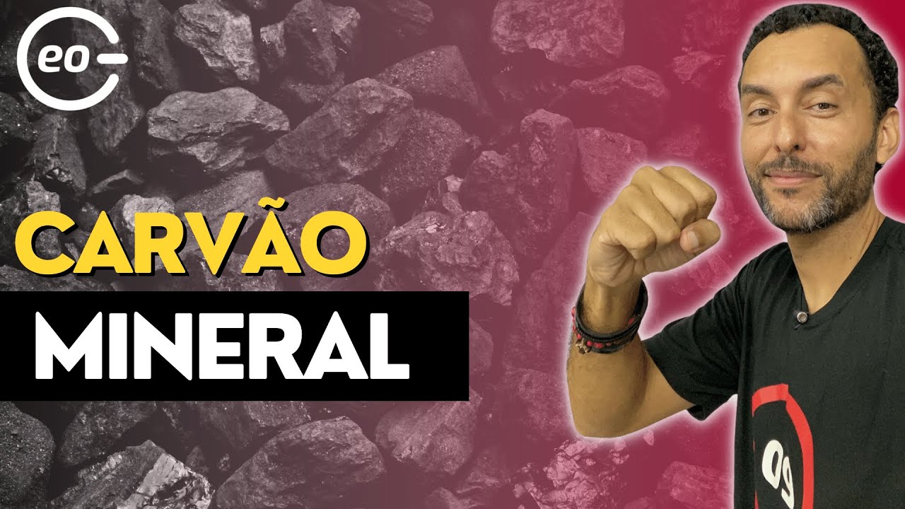 Fonte de Energia no Brasil e no Mundo | Carvão Mineral | Geografia