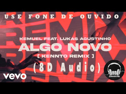 🎧(8D AUDIO) Kemuel, Kennto - Algo Novo (Kennto Remix) [DuMascena 8D]