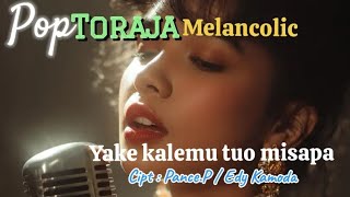 Download lagu Pop Toraja Melancolic / Yake kalemu tuo misapa / Cipt : Pance.P / Edy Kamoda mp3 Download lagu Pop Toraja Melancolic / Yake kalemu tuo misapa / Cipt : Pance.P / Edy Kamoda mp3