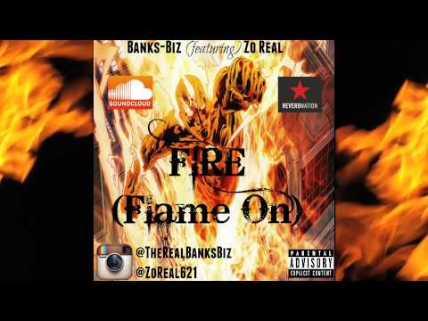 FIRE / FLAME ON - BANKS-BiZ feat ZO REAL  -audio-