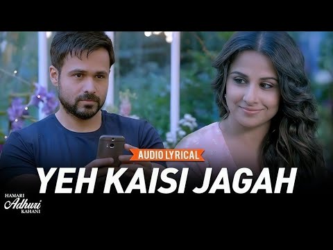 Yeh Kaisi Jagah Full Video - Hamari Adhuri Kahani|Emraan Hashmi,Vidya Balan|Deepali Sathe | 4K