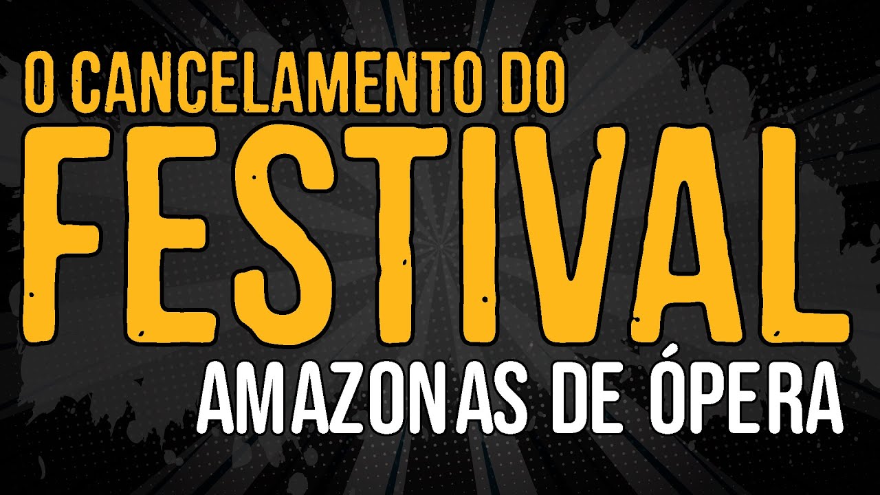 O Cancelamento do Festival Amazonas de Ópera