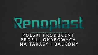 Renoplast - polski producent profili okapowych na tarasy i balkony