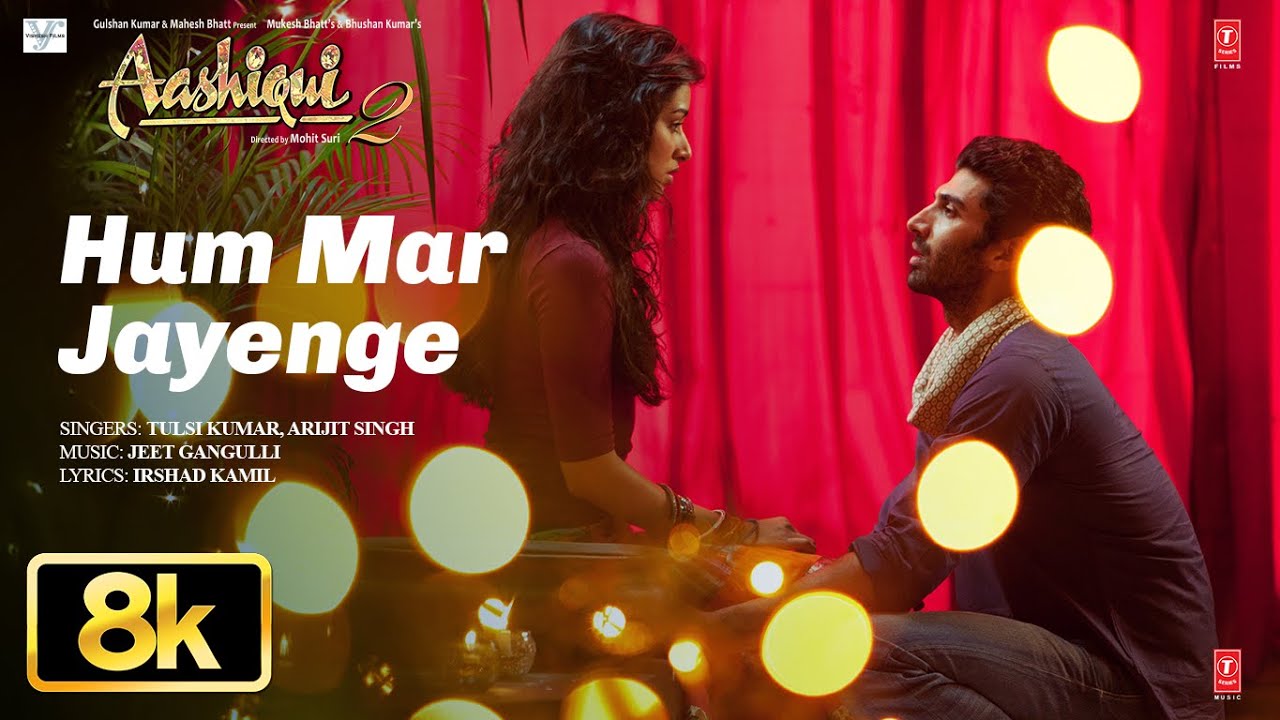 Hum Mar Jayenge Lyrics English Translation – Aashiqui 2 | Arijit Singh