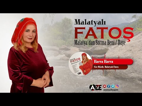 Malatyalı Fatoş - Harra Harra