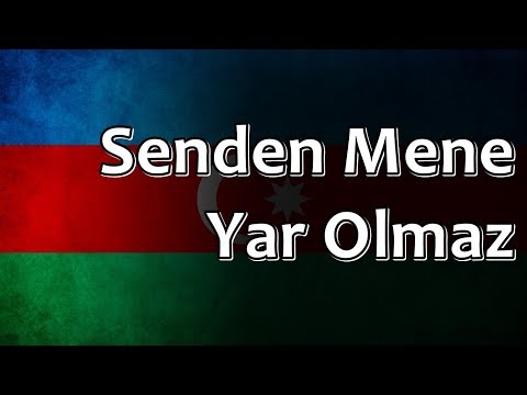 Azerbaijani Folk Song - Senden Mene Yar Olmaz