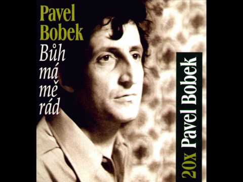 Pavel Bobek - Bůh má mě rád + text písně / Love Lifted Me