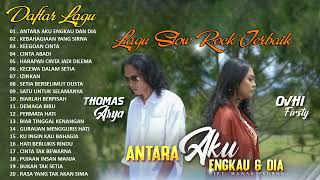 Download lagu THOMAS ARYA FEAT OVHI FIRSTY FULL ALBUM SLOW ROCK TERBARU 2022   ANTARA AKU ENGKAU DAN DIA mp3