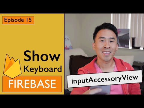 Swift: Firebase 3 - How to Implement Interactive Keyboard using inputAccessoryView  (Ep 15)
