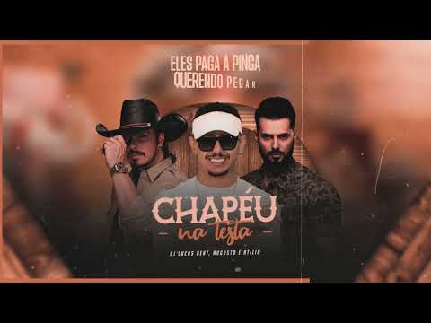 CHAPEU NA TESTA REMIX - DJ LUCAS BEAT, AUGUSTO E ATÍLIO