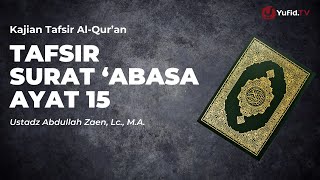 Download lagu Kajian Tafsir Al-Quran: Tafsir Surat 'Abasa Ayat 15 - Ustadz Abdullah Zaen, Lc., M.A. mp3 Download lagu Kajian Tafsir Al-Quran: Tafsir Surat 'Abasa Ayat 15 - Ustadz Abdullah Zaen, Lc., M.A. mp3