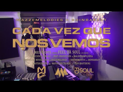 Cada vez que nos vemos - MazzeMelodies X ShinraBeat (STUDIO SESSION)