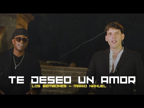 Los Bembones, Mario Nahuel - Te Deseo Un Amor (Video Oficial)