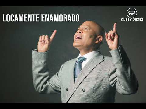 Rubby Pérez - LOCAMENTE ENAMORADO