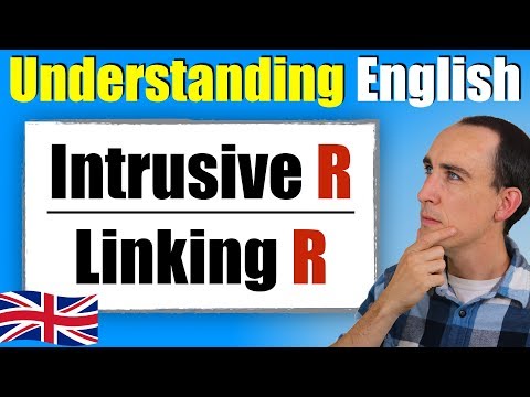 Using Intrusive R and Linking R to Understand British English | Connected Speech