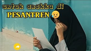 Download lagu surat IBU untuk ANAK di PONDOK PESANTREN mp3