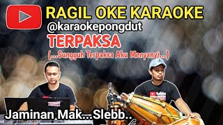 Download lagu TERPAKSA KARAOKE  - SUNGGUH TERPAKSA AKU MENYANYI -KARAOKE PONGDUT mp3
