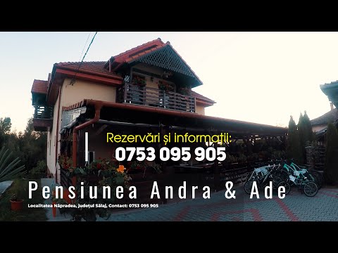 Pensiunea Andra & Ade - Loc. Năpradea/Sălaj