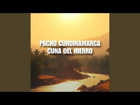 Pacho Cundinamarca Cuna del Hierro
