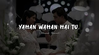 Download lagu Pure Badan Pe Tera Naam Chal  Raha Hai - Yahan Wahan Hai Tu (Slowed Reverb) | YRKKH | Selenophile  mp3