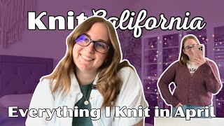 Everything I Knit in April 2025 - Knit California Podcast