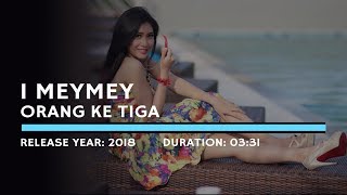 Download lagu I Mey Mey - Orang Ketiga (Lyric) mp3