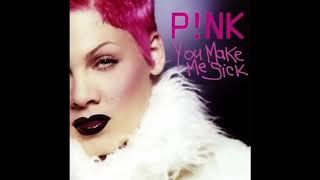 Pink   You Make Me Sick