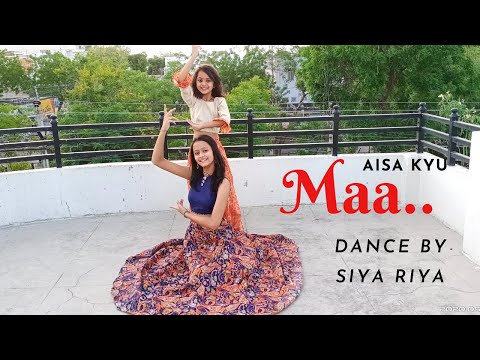 AISA KYUN MAA- Dance by Siya Riya