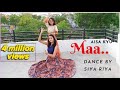AISA KYUN MAA Dance By Siya Riya