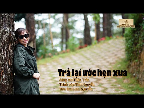 Trả lại ước hẹn xưa - Thơ Nguyễn