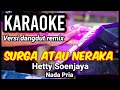 SORGA ATAU NERAKA Hetty Soenjaya Karaoke Remix Nada Pria Lirik