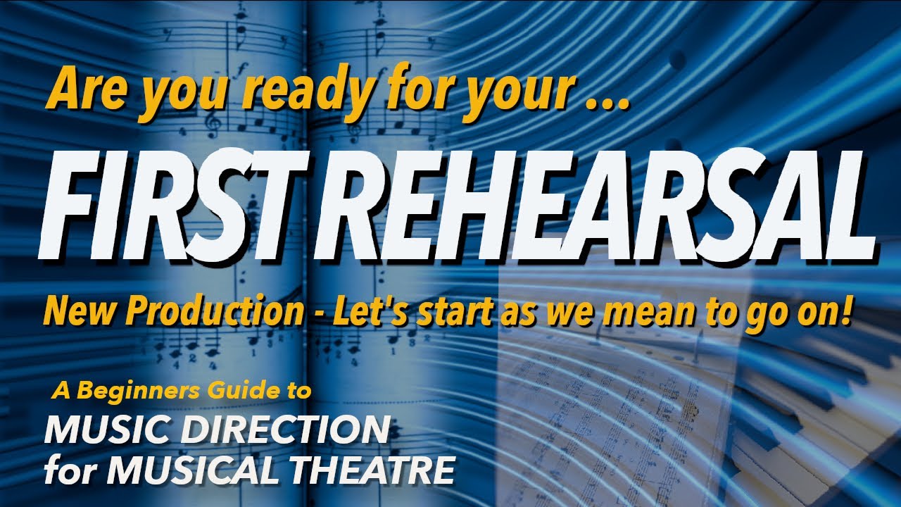 The First Rehearsal - and some ground rules